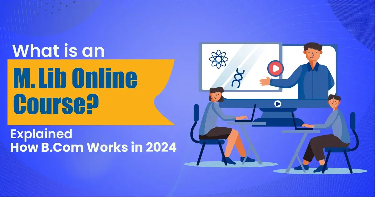 What Is An Online M Lib Course? Explained How M Lib Works In 2024 In India